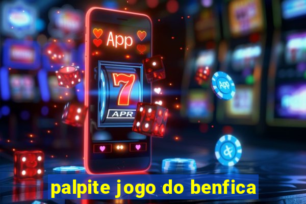 palpite jogo do benfica